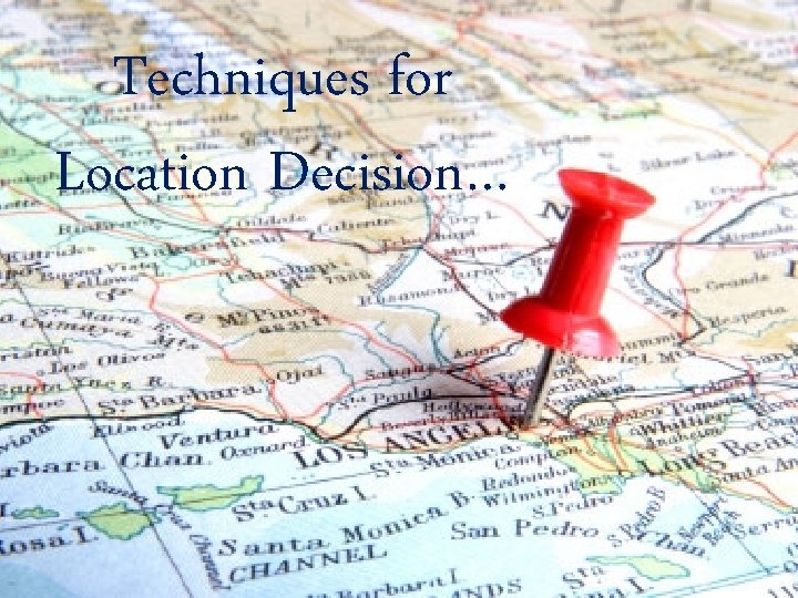 Techniques for Location Decision… 