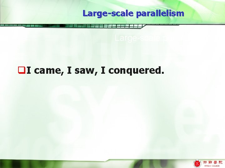 Large-scale parallelism q. I came, I saw, I conquered. 