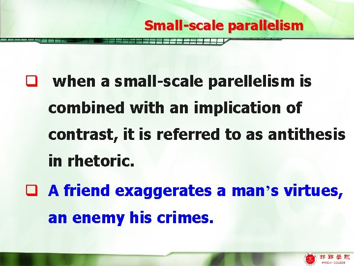 Small-scale parallelism q when a small-scale parellelism is combined with an implication of contrast,