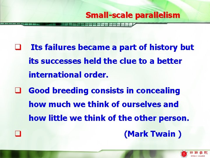 Small-scale parallelism q Its failures became a part of history but its successes held