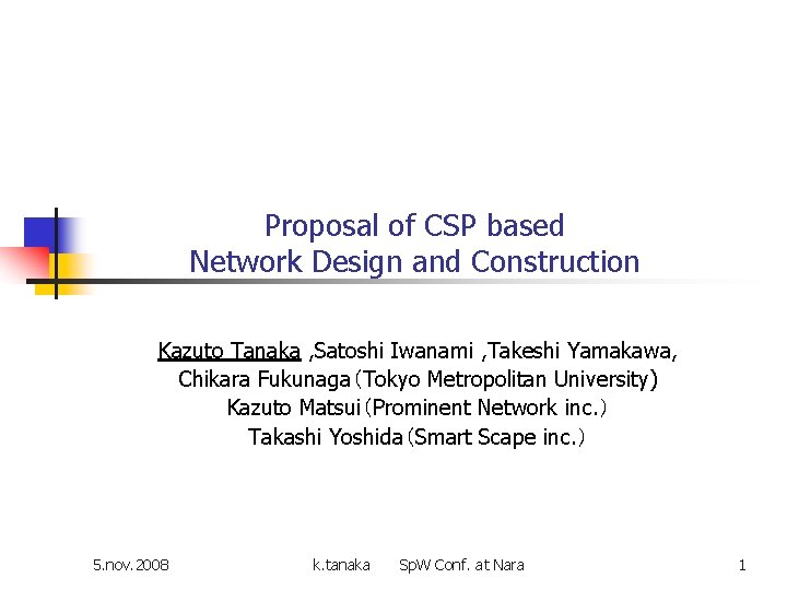 Proposal of CSP based Network Design and Construction Kazuto Tanaka , Satoshi Iwanami ,
