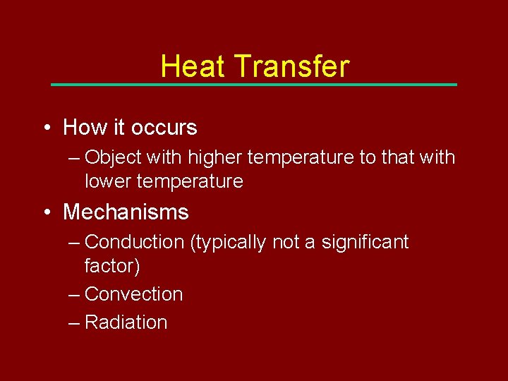 Heat Transfer • How it occurs – Object with higher temperature to that with