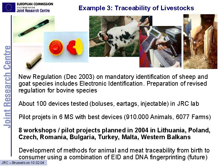 Example 3: Traceability of Livestocks New Regulation (Dec 2003) on mandatory identification of sheep