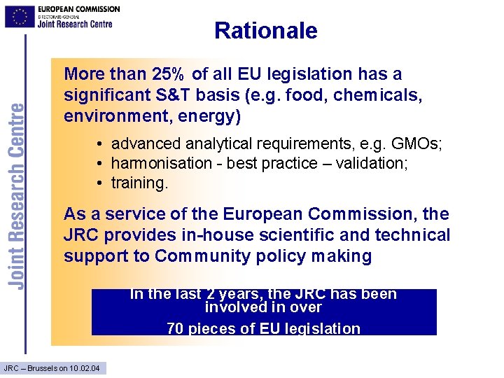 Rationale More than 25% of all EU legislation has a significant S&T basis (e.