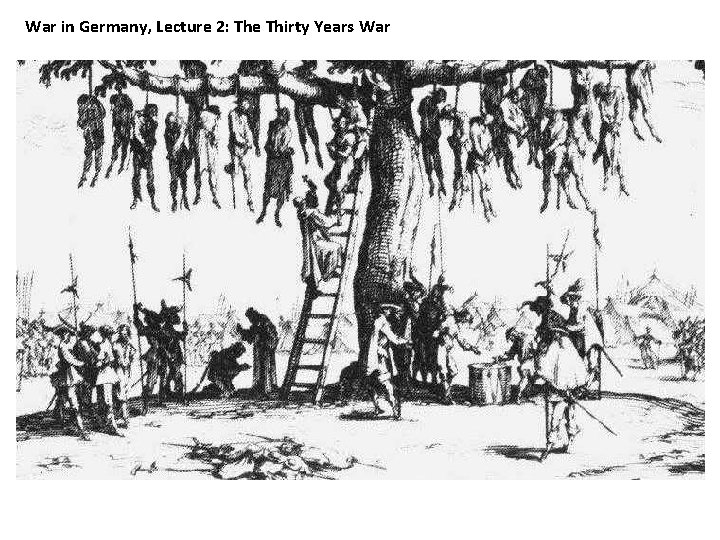 War in Germany, Lecture 2: The Thirty Years War 