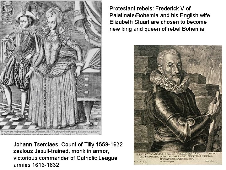 Protestant rebels: Frederick V of Palatinate/Bohemia and his English wife Elizabeth Stuart are chosen