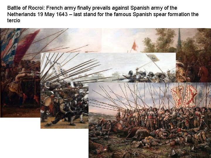Battle of Rocroi: French army finally prevails against Spanish army of the Netherlands 19