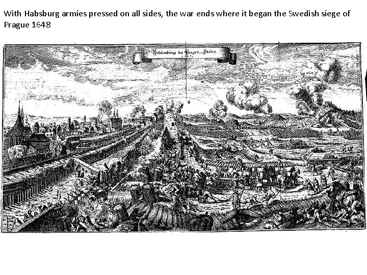 With Habsburg armies pressed on all sides, the war ends where it began the
