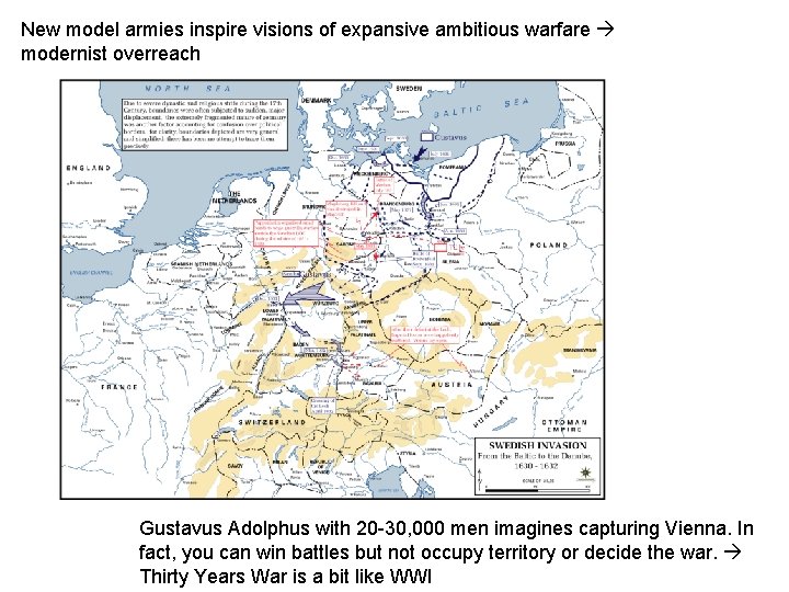 New model armies inspire visions of expansive ambitious warfare modernist overreach Gustavus Adolphus with
