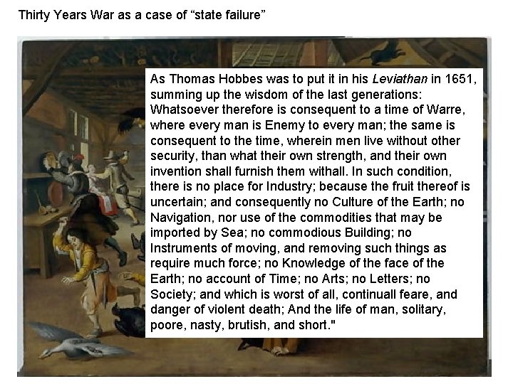 Thirty Years War as a case of “state failure” As Thomas Hobbes was to