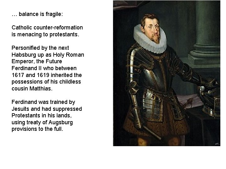 … balance is fragile: Catholic counter-reformation is menacing to protestants. Personified by the next