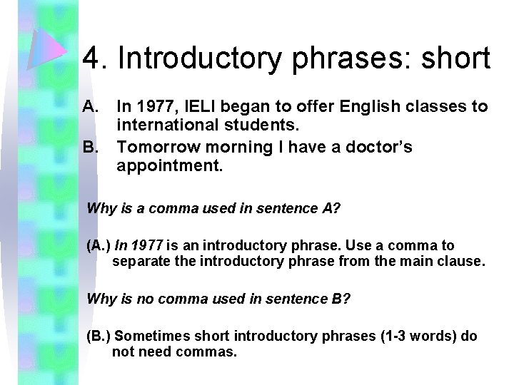 4. Introductory phrases: short A. In 1977, IELI began to offer English classes to