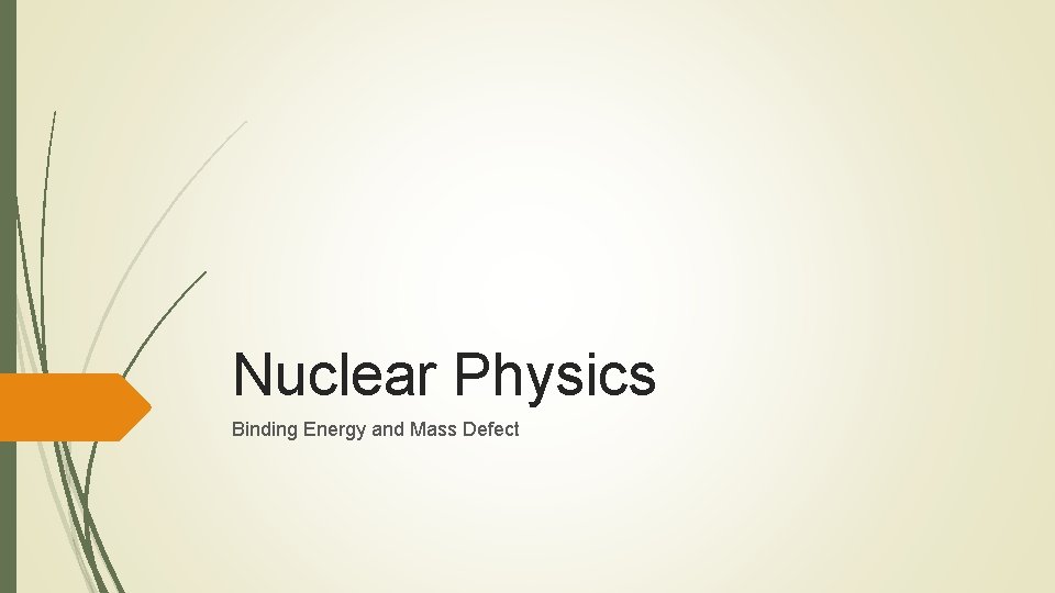 Nuclear Physics Binding Energy and Mass Defect 