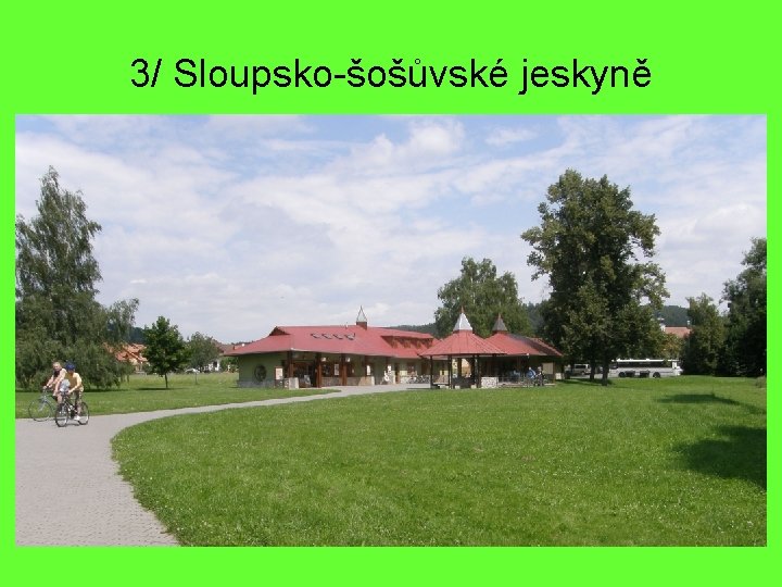 3/ Sloupsko-šošůvské jeskyně 