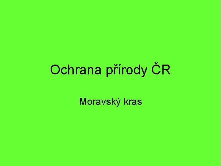 Ochrana přírody ČR Moravský kras 