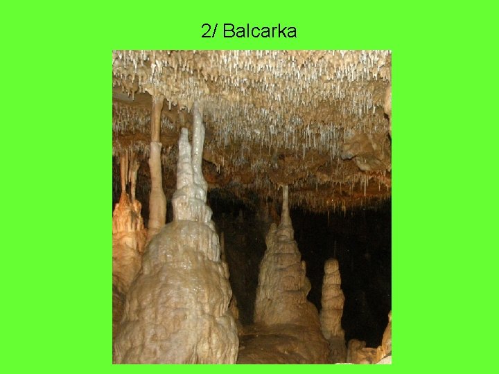 2/ Balcarka 