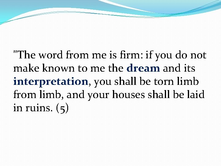 "The word from me is firm: if you do not make known to me