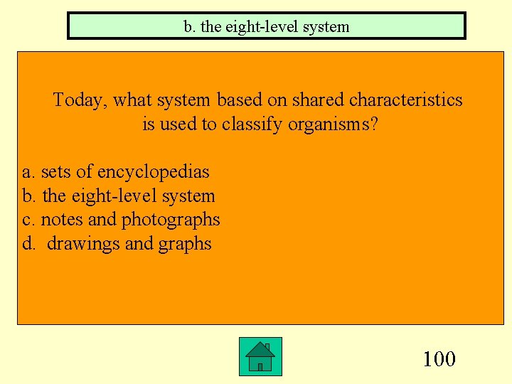 b. the eight-level system Today, what system based on shared characteristics is used to