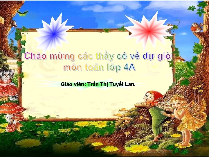 Giáo viên: Trần Thị Tuyết Lan. 