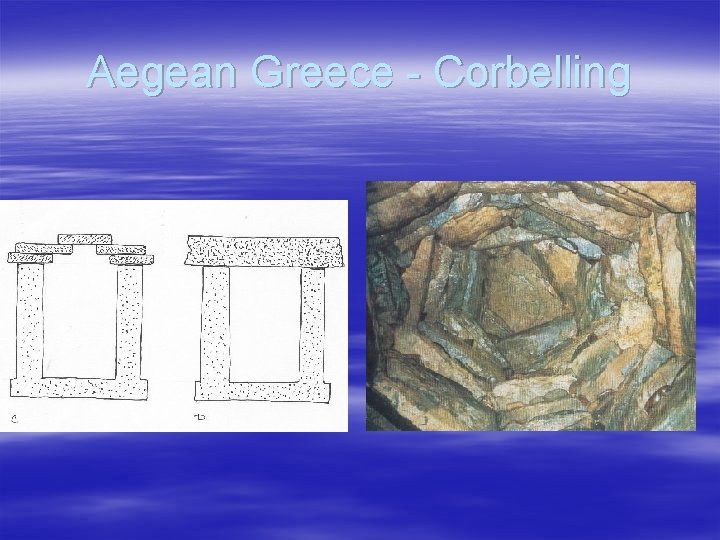 Aegean Greece - Corbelling 