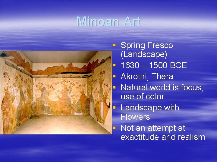 Minoan Art § Spring Fresco (Landscape) § 1630 – 1500 BCE § Akrotiri, Thera