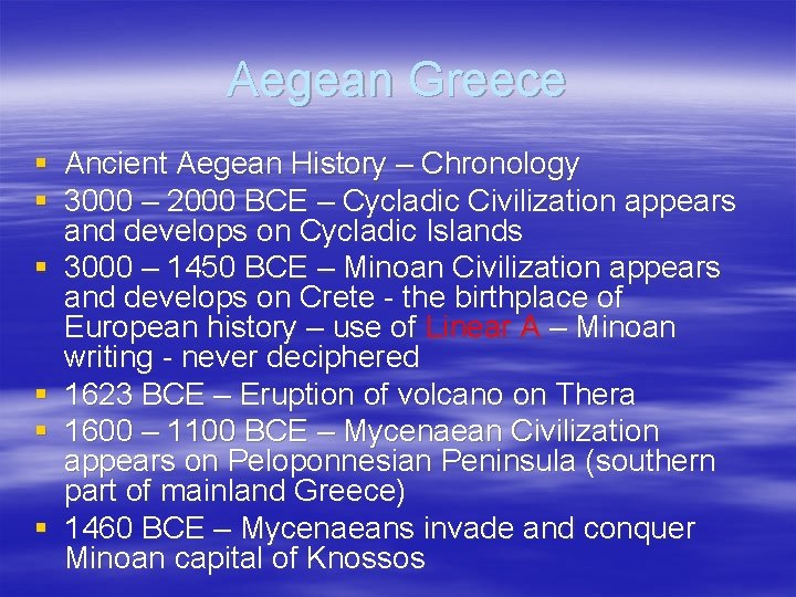 Aegean Greece § Ancient Aegean History – Chronology § 3000 – 2000 BCE –