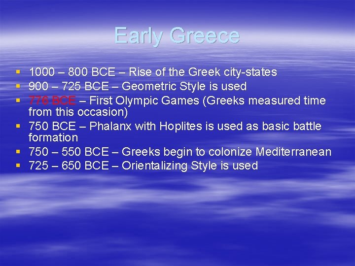 Early Greece § § § 1000 – 800 BCE – Rise of the Greek