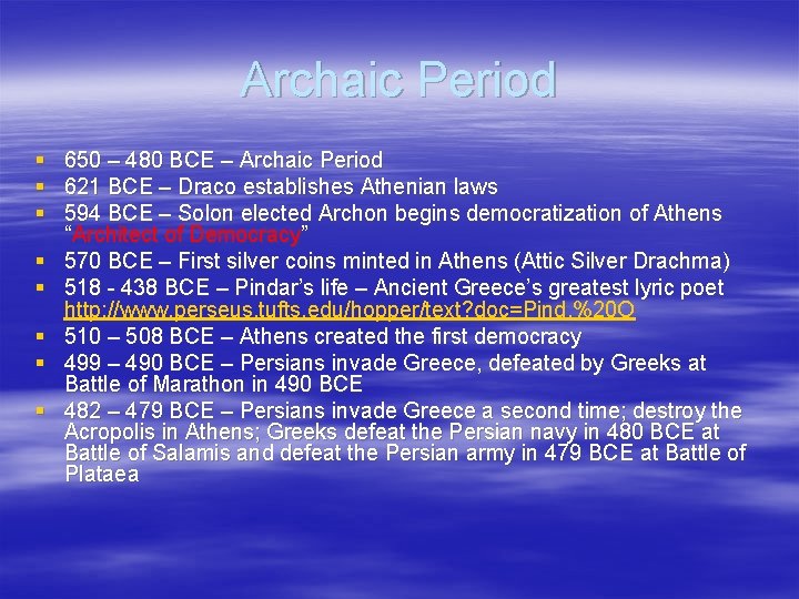 Archaic Period § 650 – 480 BCE – Archaic Period § 621 BCE –