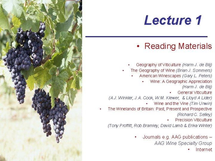Lecture 1 • Reading Materials • • Geography of Viticulture (Harm J. de Blij)