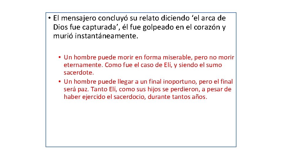  • El mensajero concluyó su relato diciendo ‘el arca de Dios fue capturada’,