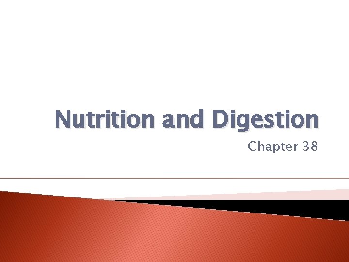 Nutrition and Digestion Chapter 38 