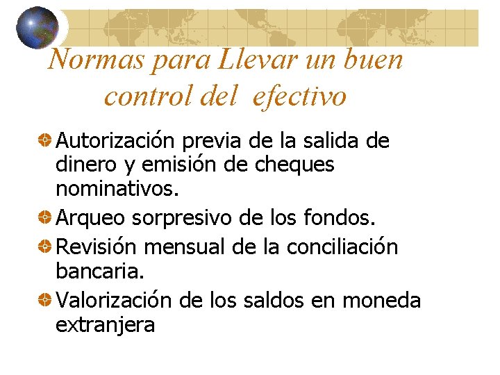 Normas para Llevar un buen control del efectivo Autorización previa de la salida de