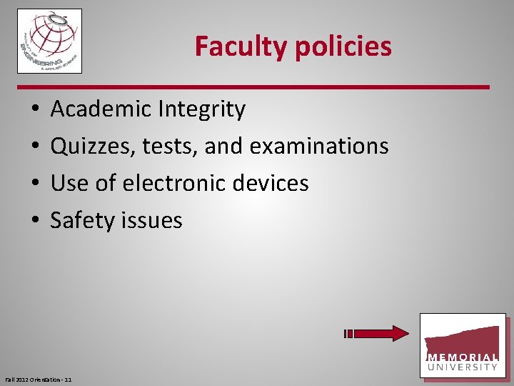 Faculty policies • • Academic Integrity Quizzes, tests, and examinations Use of electronic devices