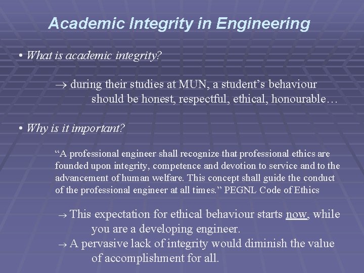 Academic Integrity in Engineering • What is academic integrity? during their studies at MUN,