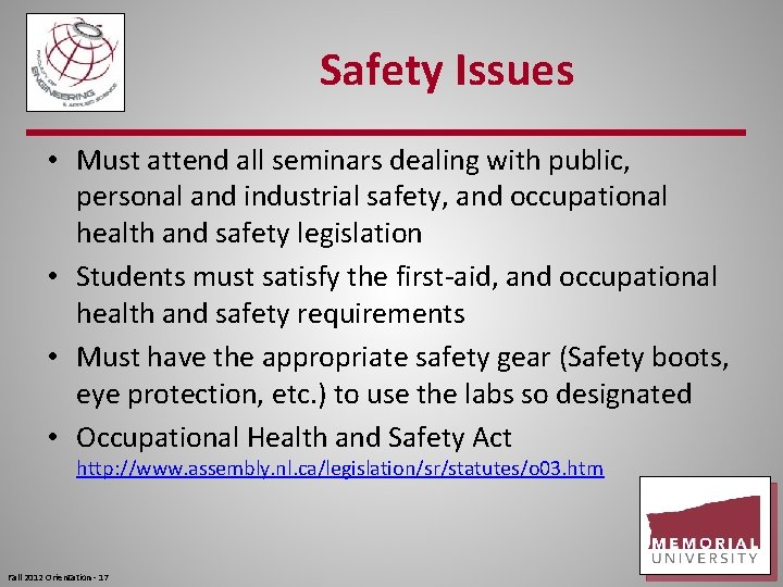 Safety Issues • Must attend all seminars dealing with public, personal and industrial safety,