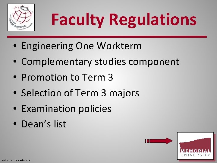 Faculty Regulations • • • Engineering One Workterm Complementary studies component Promotion to Term