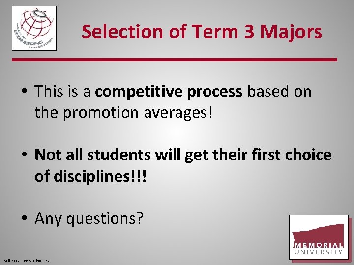 Selection of Term 3 Majors • This is a competitive process based on the