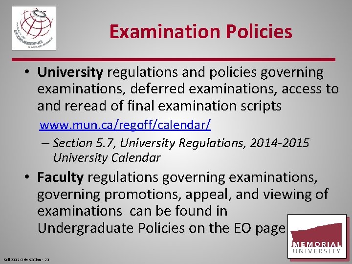 Examination Policies • University regulations and policies governing examinations, deferred examinations, access to and