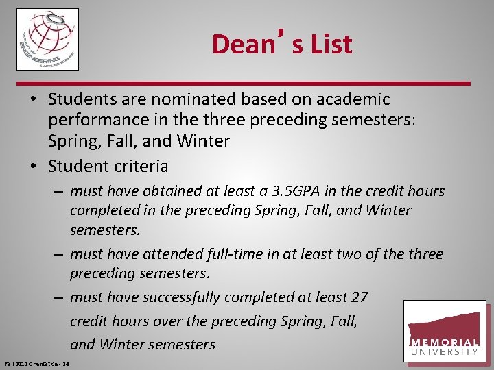 Dean’s List • Students are nominated based on academic performance in the three preceding