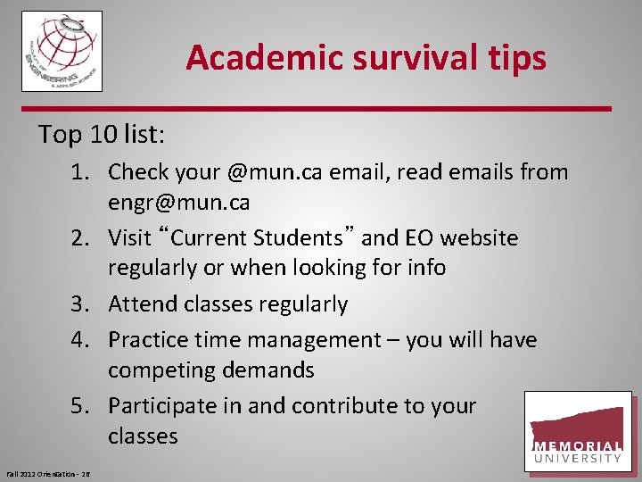 Academic survival tips Top 10 list: 1. Check your @mun. ca email, read emails