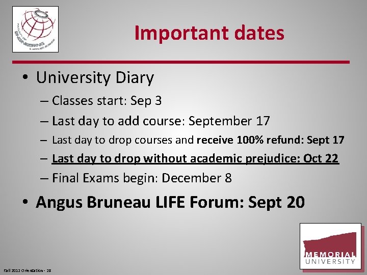 Important dates • University Diary – Classes start: Sep 3 – Last day to