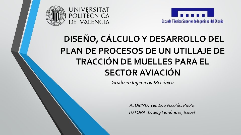 DISEÑO, CÁLCULO Y DESARROLLO DEL PLAN DE PROCESOS DE UN UTILLAJE DE TRACCIÓN DE