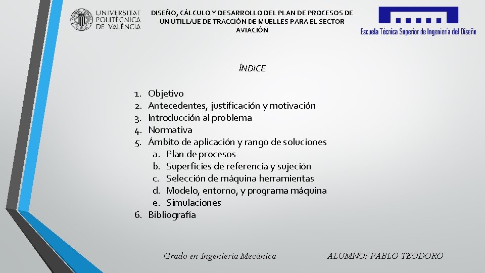 DISEÑO, CÁLCULO Y DESARROLLO DEL PLAN DE PROCESOS DE UN UTILLAJE DE TRACCIÓN DE DISEÑO, CÁLCULO Y DESARROLLO DEL PLAN DE PROCESOS DE UN UTILLAJE DE TRACCIÓN DE