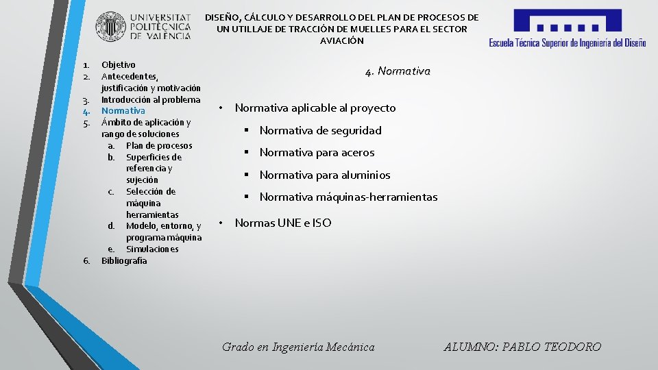 DISEÑO, CÁLCULO Y DESARROLLO DEL PLAN DE PROCESOS DE UN UTILLAJE DE TRACCIÓN DE DISEÑO, CÁLCULO Y DESARROLLO DEL PLAN DE PROCESOS DE UN UTILLAJE DE TRACCIÓN DE