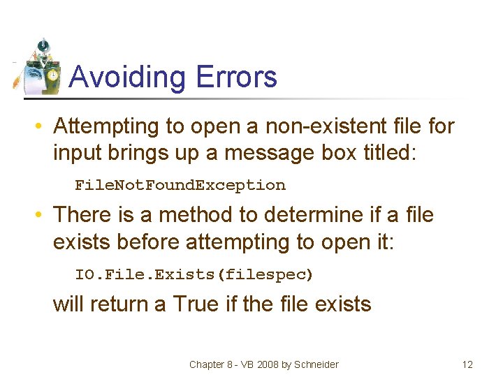 Avoiding Errors • Attempting to open a non-existent file for input brings up a