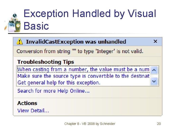 Exception Handled by Visual Basic Chapter 8 - VB 2008 by Schneider 20 