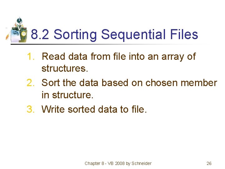 8. 2 Sorting Sequential Files 1. Read data from file into an array of