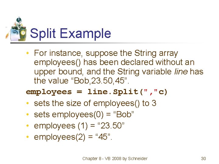 Split Example • For instance, suppose the String array employees() has been declared without