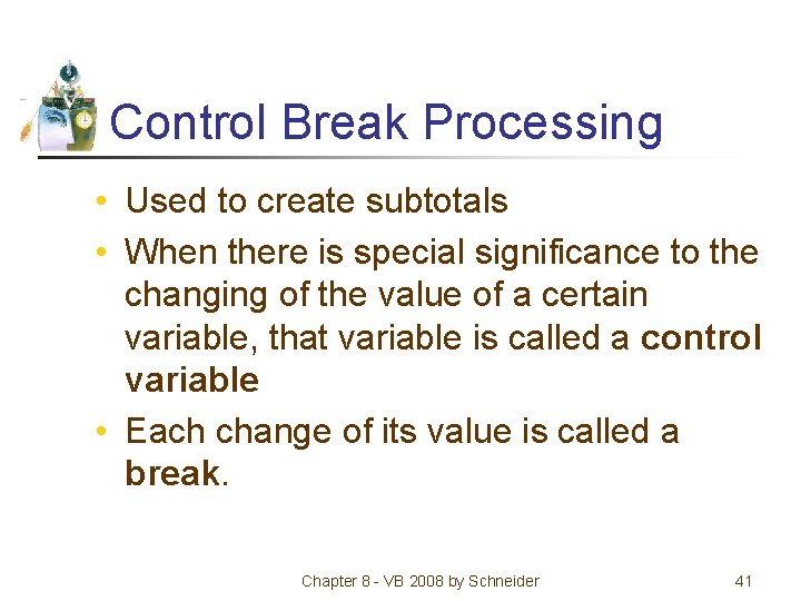 Control Break Processing • Used to create subtotals • When there is special significance