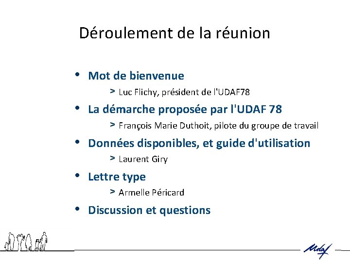 Déroulement de la réunion • Mot de bienvenue > Luc Flichy, président de l'UDAF
